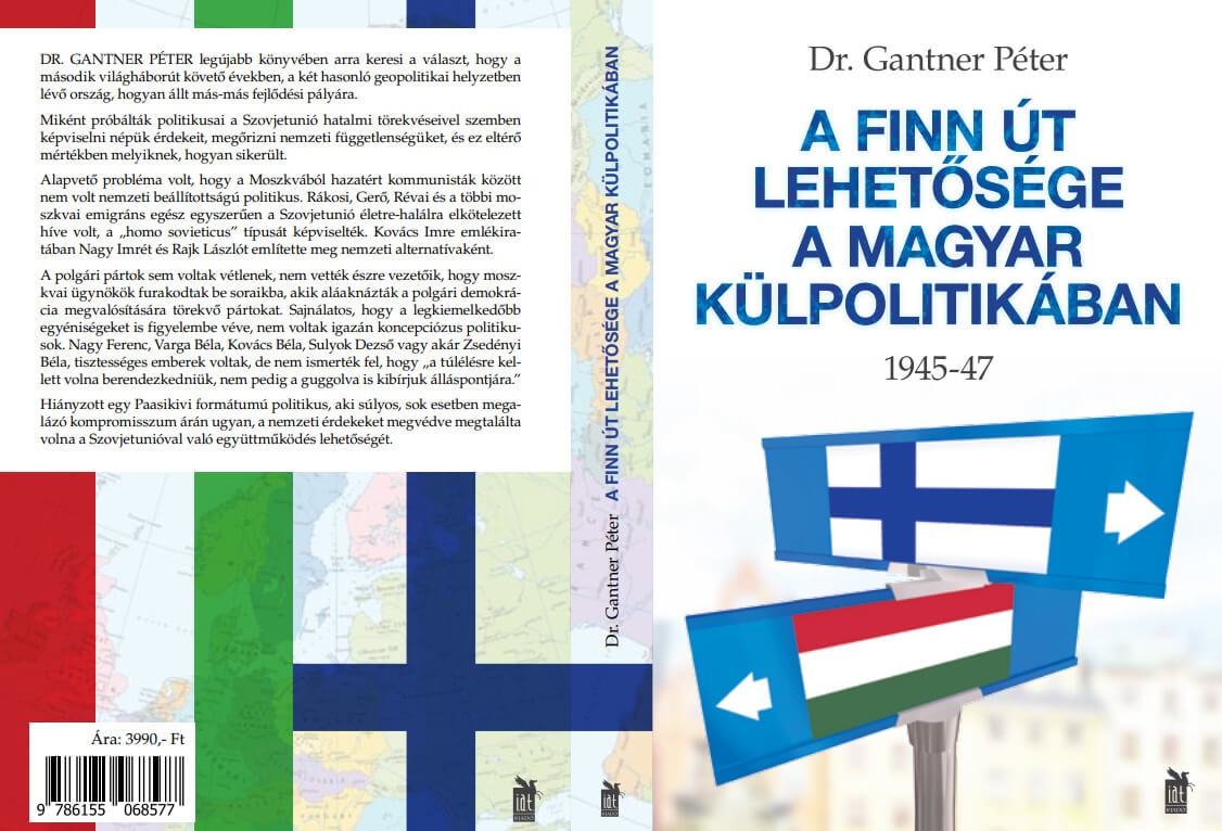 A finn út lehetősége a magyar külpolitikában | Dr. Gantner Péter könyvbemutatója