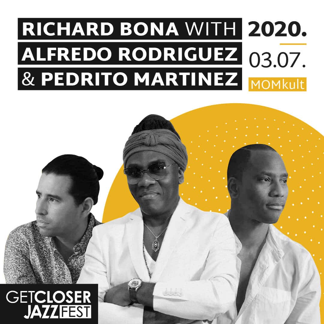 5. GetCloser Jazz Fest | Richard Bona with Alfredo Rodriguez & Pedrito Martinez