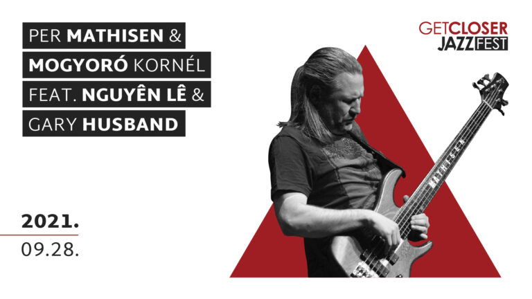 PER MATHISEN & MOGYORÓ KORNÉL FEAT. NGUYEN LE, GARY HUSBAND | GETCLOSER JAZZ FEST