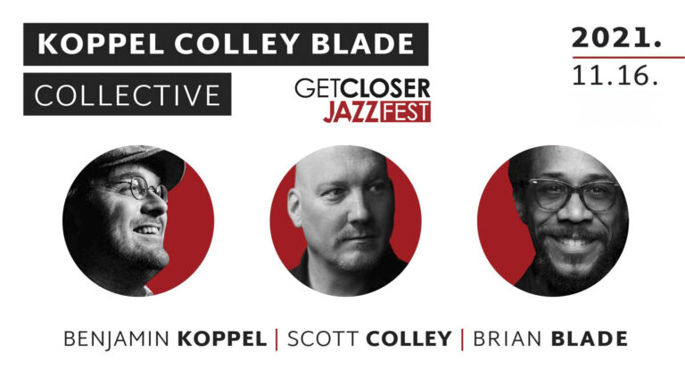 KOPPEL COLLEY BLADE COLLECTIVE | GETCLOSER JAZZ FEST